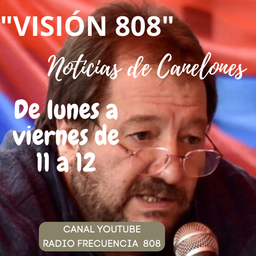 “VISIÓN 808″noticias de Canelones, 31 de julio 2023